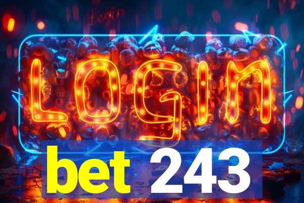 bet 243